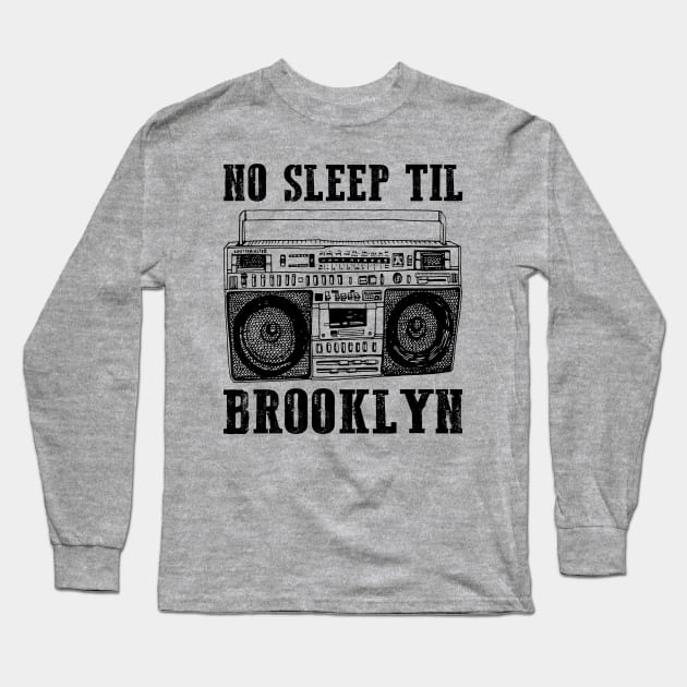 No Sleep Till Brooklyn Retro Radio Long Sleeve T-Shirt by Dimma Viral